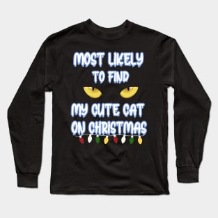 Most Likely To Find My Cute Cat On Christmas Long Sleeve T-Shirt